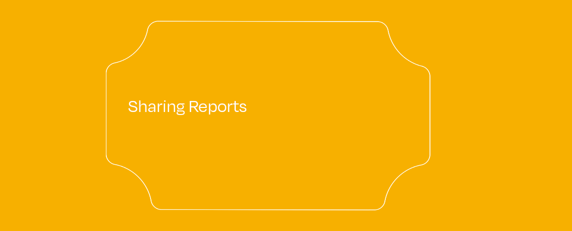 <Sharing Reports
