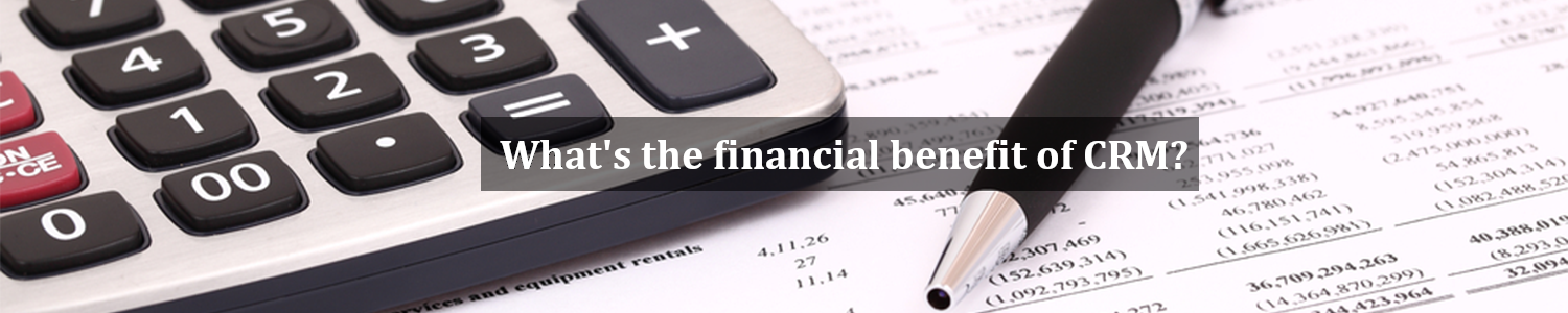 What's the financial benefit of CRM?
