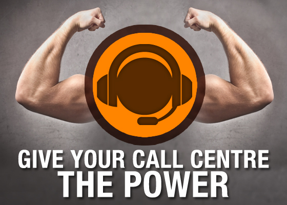 Give Your Call Centre the Power