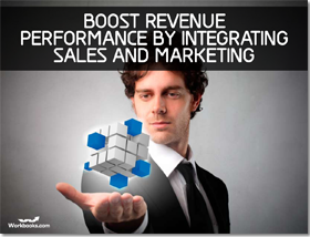 Boost Revenue Performance by Integrating Sales & Marketing