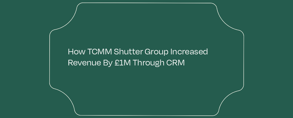 The TCMM Shutter Group CRM Journey featured image