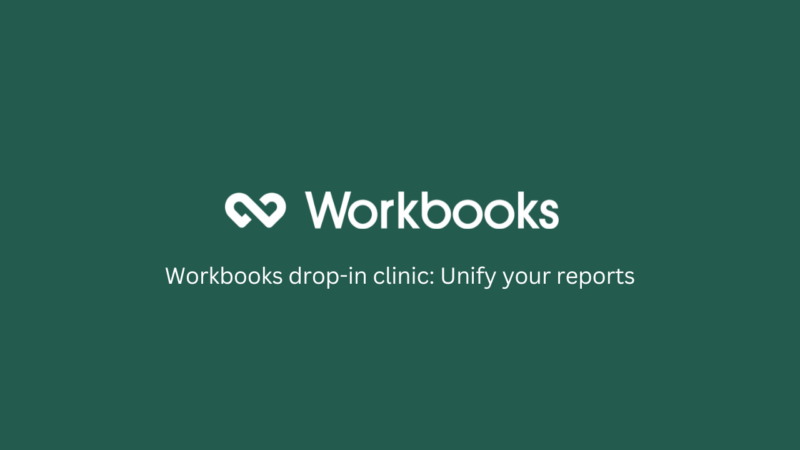 Workbooks drop-in clinic – Unify your reports webinar recording featured image
