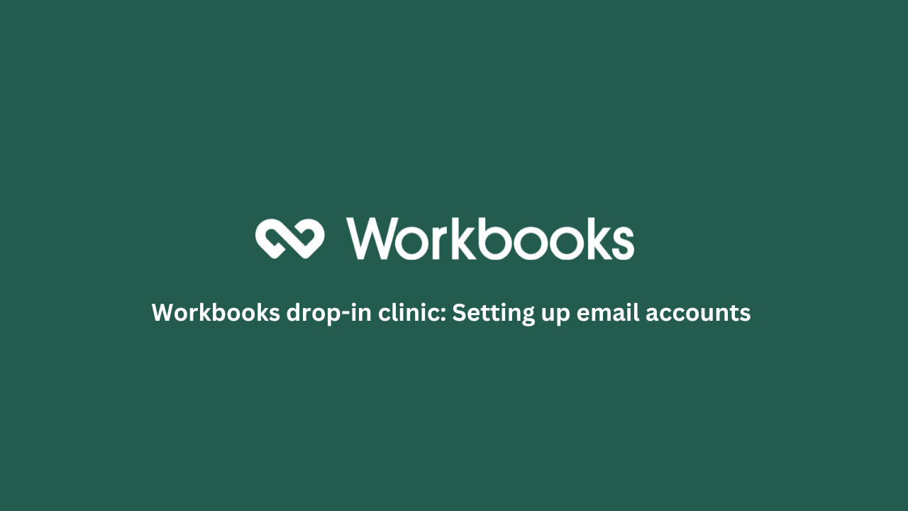 Workbooks drop-in-clinic: Setting up email accounts webinar recording featured image