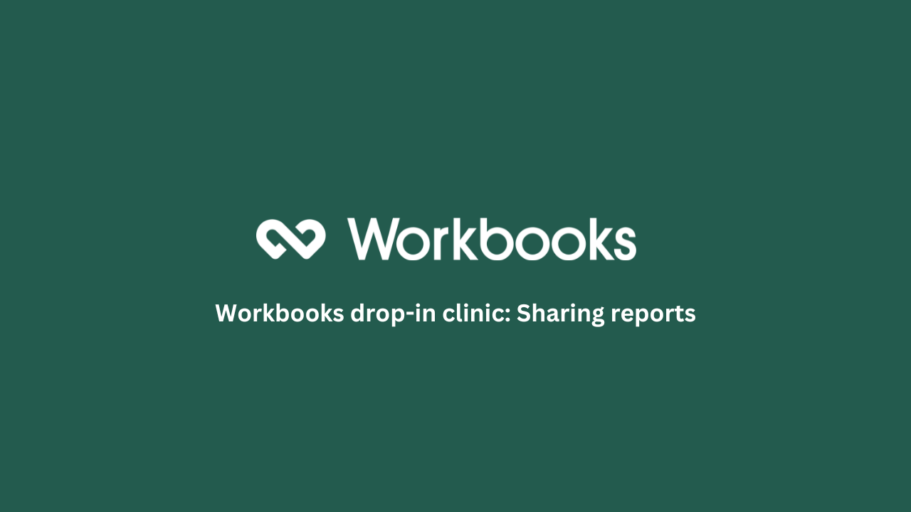 Workbooks drop-in clinic: Sharing reports featured image